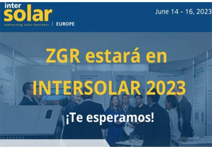 Foto ZGR estará en Intersolar 2023. ¡Esperamos tu visita en nuestro stand B4.530 del 14 al 16 de junio!